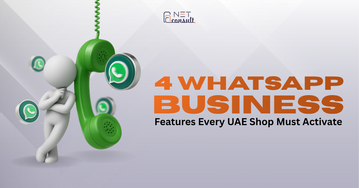 4 WhatsApp Business Features Every UAE Shop Must Activate