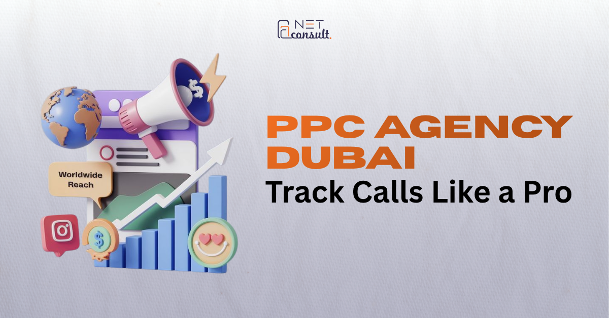 PPC Agency Dubai: Track Calls Like a Pro 