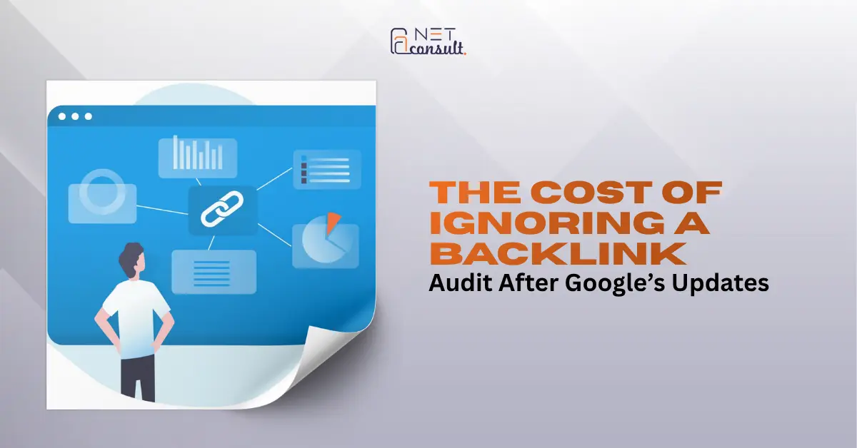 The Cost of Ignoring a Backlink Audit After Google’s Updates
