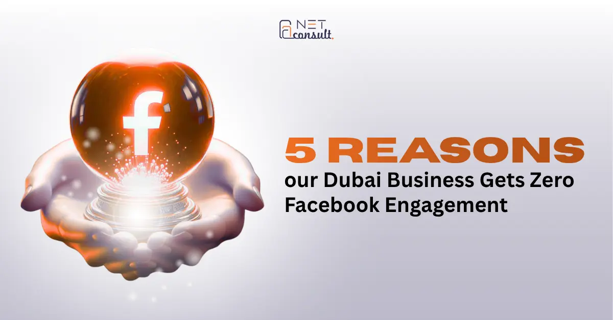 5 Reasons Your Dubai Business Gets Zero Facebook Engagement 